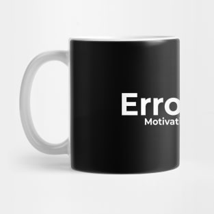 Funny Saying - Error 404 Motivation Not Found Mug